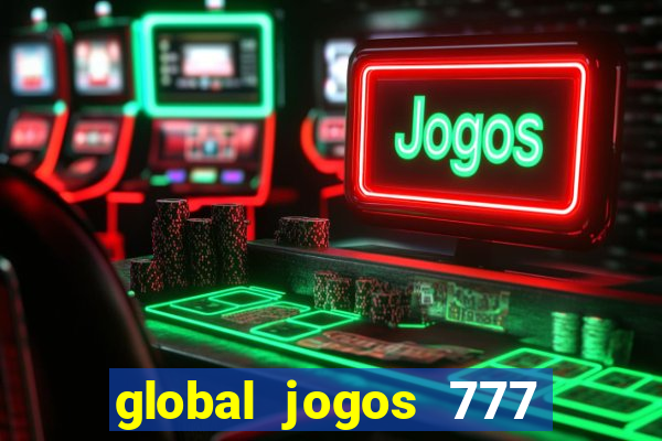 global jogos 777 paga mesmo